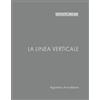 Edizioni delle Grazie La linea verticale. Raccolta Lercaro. Ediz. multilingue