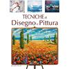 Dix Tecniche di disegno e di pittura. Ediz. a colori