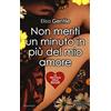Newton Compton Editori Non meriti un minuto in più del mio amore. La trilogia delle bugie