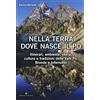 Editoriale Programma Nella terra dove nasce il Po. Itinerari, ambiente, storia, cultura e tradizioni delle Valli Po, Bronda e Infernotto