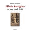 Araba Fenice Alfredo Battaglino. Un prete tra gli alpini
