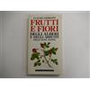Priuli & Verlucca Frutti e fiori degli alberi e degli arbusti delle zone alpine