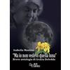 Alfa Editrice «Ma io non vedevo quella luna». Breve antologia di Grazia Deledda