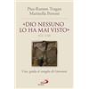 San Paolo Edizioni «Dio nessuno lo ha mai visto» (Gv 1, 18). Una guida al vangelo di Giovanni