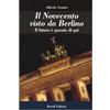 BE Editore Il Novecento visto da Berlino. Il futuro è passato di qui