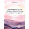 Amen L'identità personale e il senso dell'esistenza. Il Dio in cui credo