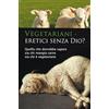 Edizioni Gabriele - La Parola Vegetariani - eretici senza Dio? Quello che dovrebbe sapere sia chi mangia carne sia chi è vegetariano