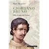 Colonnese Editore Giordano Bruno. Oltre il mito del nolano