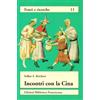 FONTI E RICERCHE Incontri con la Cina. La scoperta dell'Asia orientale nel Medioevo