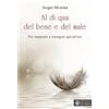 Effatà Editrice Al di qua del bene e del male. Per imparare a risorgere qui ed ora