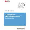 libreriauniversitaria.it La supervisione in psicoterapia dinamica. Il potere dell'esperienza