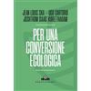 Castelvecchi Per una conversione ecologica
