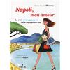 L'Airone Editrice Roma Napoli, mon amour. La città intima e segreta delle napoletane doc