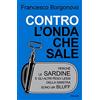 Piemme Contro l'onda che sale. Perché le sardine e gli altri pesci lessi della sinistra sono un bluff