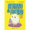 Tau Ritorno al futuro. Adolescenti raccontano la loro esperienza adottiva