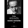 Interlinea Nuova corrente. Celan. Incontri, voci e silenzi nello spazio della poesia (2020) (Vol. 166)