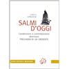 Mazziana Salmi d'oggi. Condivisione e contemplazione diventano preghiera di un credente