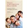 Paoline Editoriale Libri Nulla è più esigente dell'amore. La famiglia e le sfide di «Amoris laetitia»