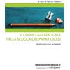 libreriauniversitaria.it Il curricolo verticale nella scuola del primo ciclo. Analisi, percorsi, strumenti