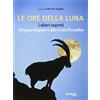 Edizioni Arca Le ore della luna. I diari segreti dei guardiaparco del Gran Paradiso