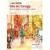 Liberodiscrivere edizioni Odo dei Caruggi. Racconti e disegni sul centro storico di Genova