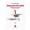 DIÀNOIA Dalla parte dei rifiuti. La governance, l'economia, la società, lo storytelling e i trafficanti
