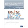 EDISES La salute organizzativa degli infermieri. Guida pratica del questionario infermieristico sulla salute organizzativa (QISO)