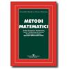 Societa Editrice Esculapio Metodi matematici. Analisi complessa, distribuzioni, serie e trasformata di Fourier, trasformata di Laplace, equazioni differenziali lineari