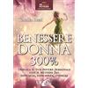 Uno Editori Benessere donna 300%. Triplica il tuo potere personale con il metodo 3 e: efficacia, efficienza, energia