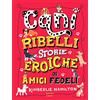 Nord-Sud Cani ribelli. Storie eroiche di amici fedeli