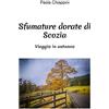 YOUCANPRINT Sfumature dorate di Scozia. Viaggio in autunno