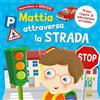 Grillo Parlante Mattia attraversa la strada. Ediz. a colori