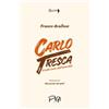 Pigi edizioni Carlo Tresca. Il latin lover dell'anarchia