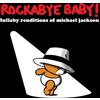 rockabye baby Lullaby Renditions Of Michael Jackson