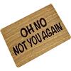 Plancholo Oh No Not You Again - Tappetino di benvenuto per ingresso esterno ed interno, per ingresso, durevole e lavabile, 50 x 80 cm