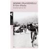 Feltrinelli Il Giro d'Italia. Dai pionieri agli anni d'oro