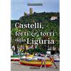 Editoriale Programma Castelli, forti e torri della Liguria