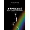 YOUCANPRINT Fibromialgia. Le ombre, le luci e l'arcobaleno