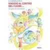 Gruppo Albatros Il Filo Viaggio al centro del cuore… Un giro di emozioni!