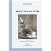 Giuliano Ladolfi Editore Non c'erano fiori