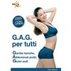 Elika G.A.G. per tutti. Gambe toniche, addominali piatti, glutei sodi. Ediz. illustrata