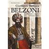 Editoriale Programma Giovanni Battista Belzoni. Avventure e scoperte nell'antico Egitto