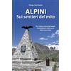 Edizioni del Capricorno Alpini sui sentieri del mito