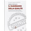 Di Renzo Editore Il guardiano della qualità. Per conoscere e applicare la ISO 9001:2015