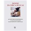 Interlinea Donne in cerca di guai. Avventure di maternità