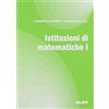 CLUT Istituzioni di matematiche. Esercizi (Vol. 1)