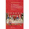 Fabrizio Fabbri Editore Il Torcolo di San Costanzo e la Ciaramicola. I dolci dei fidanzati