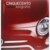 RIZZOLI NARRATIVA Cinquecento. L'autobiografia. Ediz. illustrata