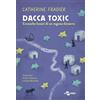 Uovonero Dacca toxic. Cronache lunari di un ragazzo bizzarro (Vol. 2)