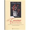 Libri Scheiwiller La cucina disattenta. I primi piatti della cucina siciliana fra tradizione e creatività spontanea